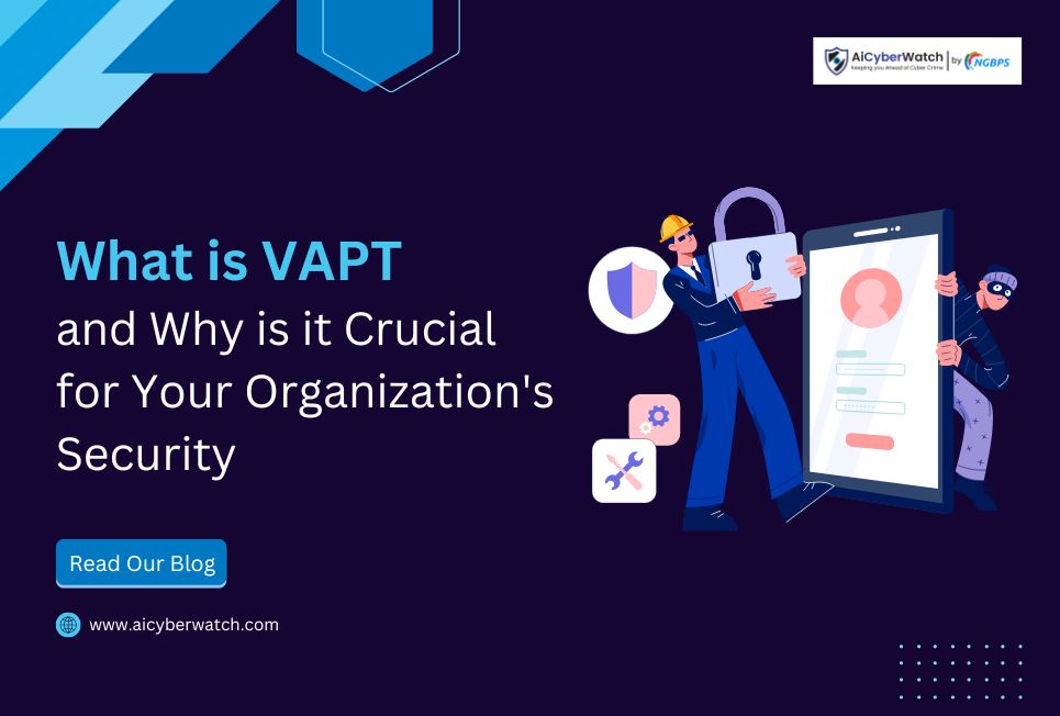 What is VAPT and Why is it Crucial for Your Organization’s Security (Beyond Compliance)