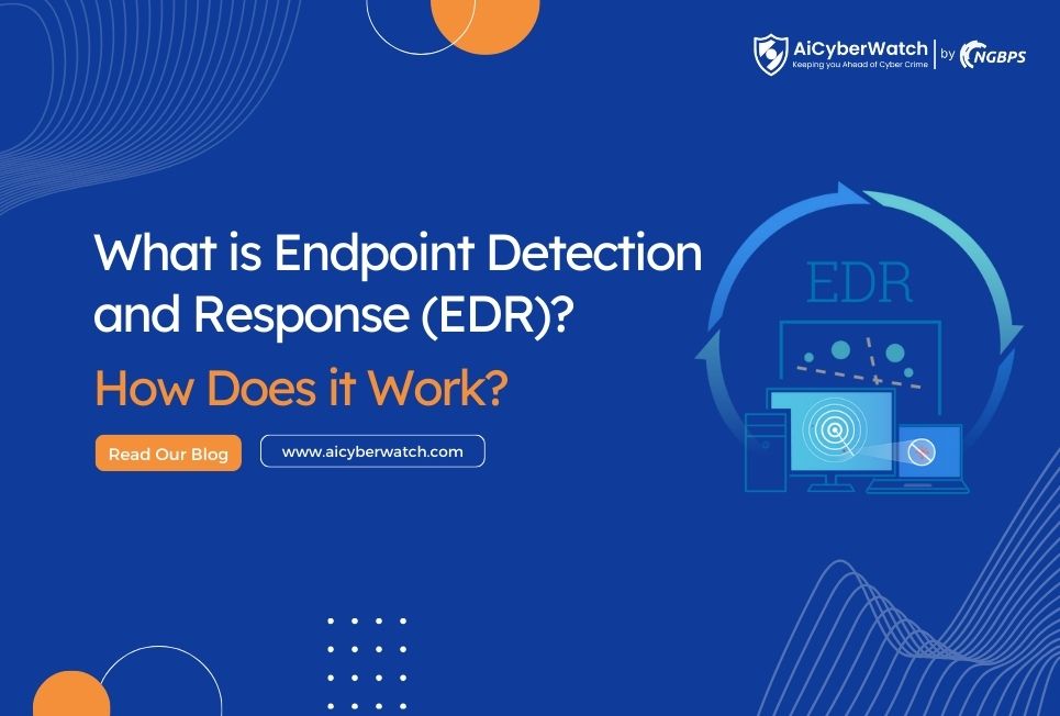 What is Endpoint Detection and Response (EDR)? How Does it Work?