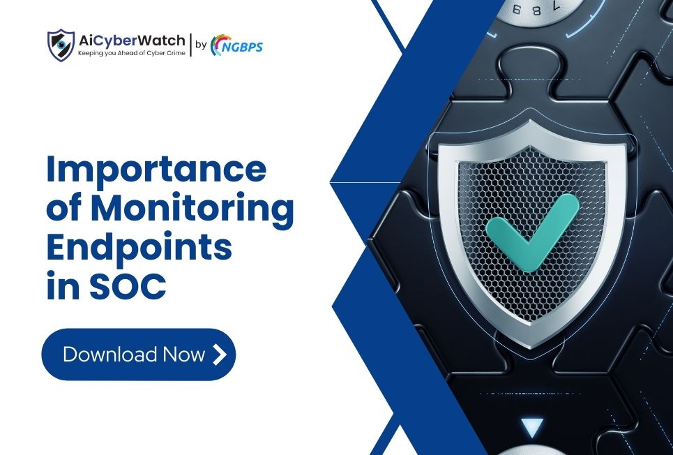 Importance of Monitoring Endpoints in SOC