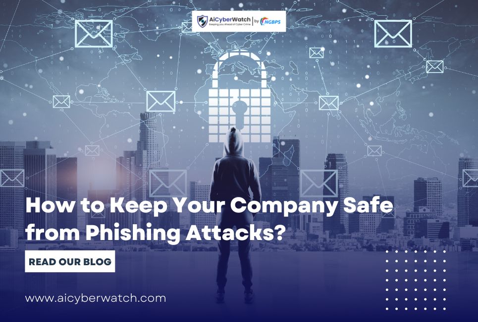 How to Keep Your Company Safe from Phishing Attacks?