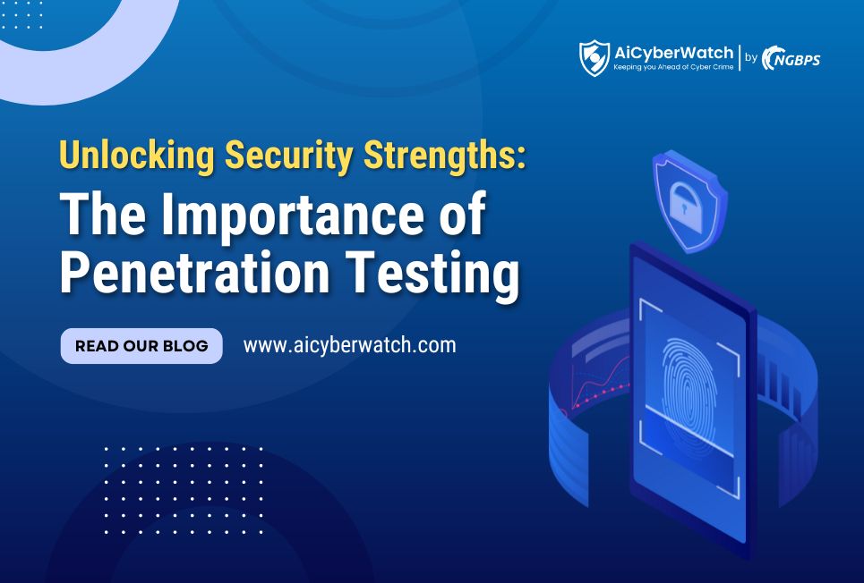 Unlocking Security Strengths: The Importance of Penetration Testing
