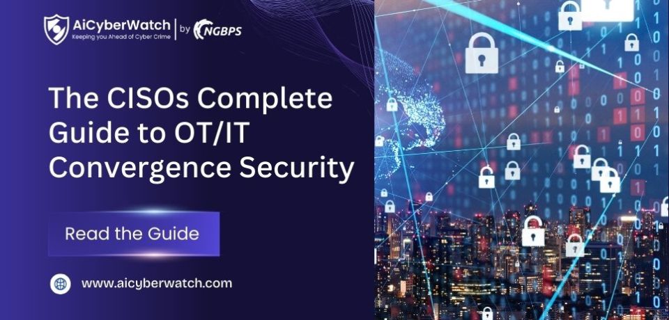 The CISO's Complete Guide to OT IT Convergence Security