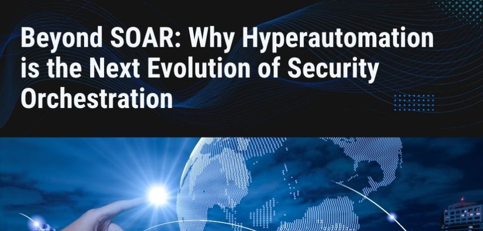 Hyperautomation Blog Hyperautomation in Security