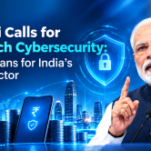PM Modi Calls for Top-Notch Cybersecurity: What It Means for India’s Fintech Sector PM Modi calls for top-notch cybersecurity, highlighting its importance for India’s growing fintech sector, digital payments, and financial data protection.